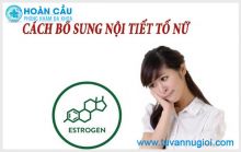 [TP.HCM] Bổ sung nội tiết tố nữ Estrogen khoa học bằng cách nào?